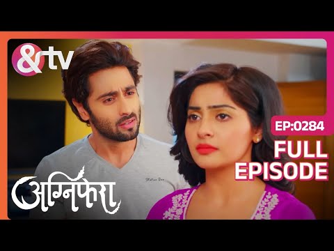 Agnifera | Ep.284 | Anurag नहीं होना चाहता Ragini से अलग | Full Episode | AND TV