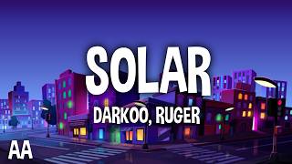 Darkoo - Solar (Lyrics) ft. Ruger