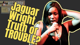 Jaguar Wright - Truth Teller or Trouble Maker