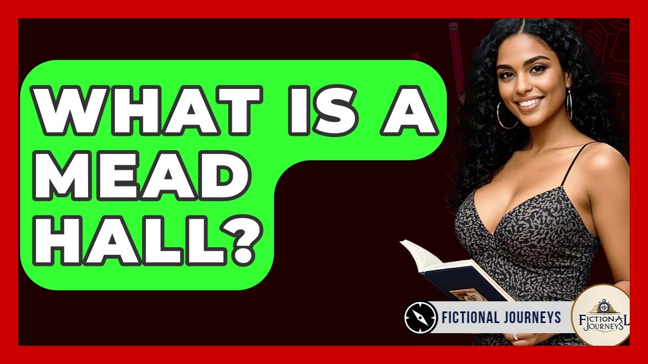 What Is A Mead Hall? - Fictional Journeys