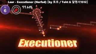 【ADOFAI U6】2時間半クオリティ(0ミスクリア！！) | Laur - Executioner (Nerfed) | by 토트 / Toht & 알명서1512