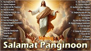 Best Tagalog Christian Songs Collection 🙏💕 2024 Tagalog Last Morning Praise and Worship Songs