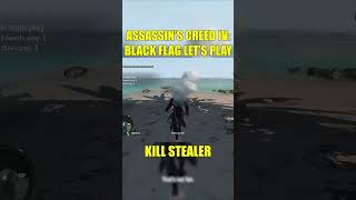Kill Stealer A Noob Plays Assassins Creed Iv Black Flag