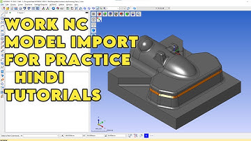 WORK NC CAM MODEL IMPORT FOR PRACTICE  HINDI TUTORIALS #worknc #solidworks #cadcam#tipsofdaycadcam