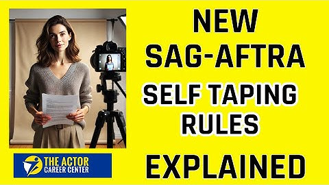 New SAG-AFTRA Self-Taping Rules Explained: What Actors Need to Know