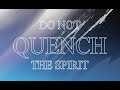 Do Not Quench the Spirit | Dan Kushnir |  October 17, 2021