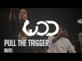Russ - Pull The Trigger
