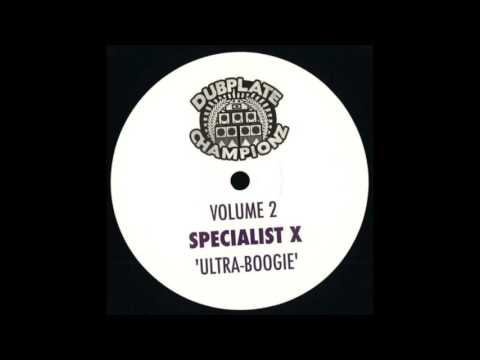 Specialist X — Specialist X Ultra-Boogie Dubplate Championz
