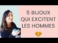 Les Bijoux qui EXCITENT Les HOMMES !