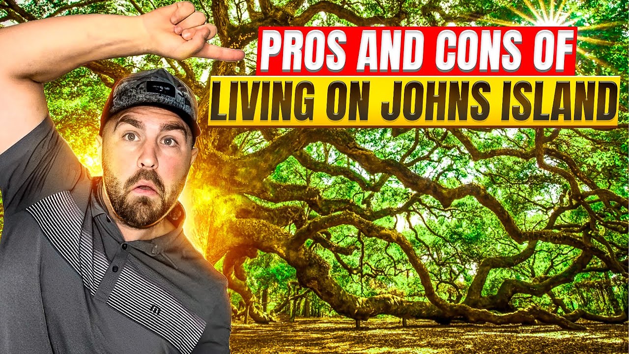 Top 3 Pros and Cons of Living on Johns Island Near Charleston South Carolina