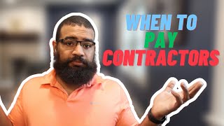 Paying Contractors For Rehab Work: When Do You Pay?