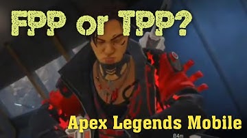 FPP Vs TPP The Reality - Apex Legends Mobile