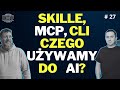 Better Dev Club #27 - Z jakich narzędzi AI korzystamy na co dzień? Skille, CLI i MCP