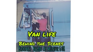 Van Life | Behind the Scenes BLOOPERS start 6:08