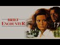 الدراما الرومانسية لقاء عابر 1974 Brief Encounter لـ صوفيا لورين ريتشارد برتون الدراما الرومانسية لقاء عابر 1974 Brief Encounter لـ صوفيا لورين ريتشارد برتون