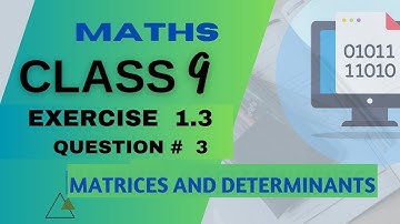 9th Class Math | Exercise 1.3 | Question # 3 | Addition | Matrices and Determinant | Warda Batool