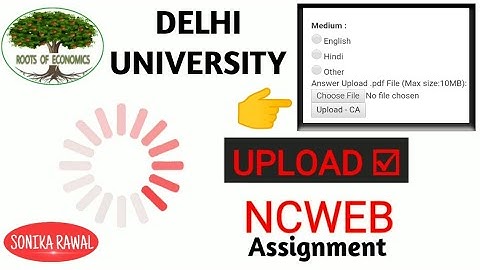 Upload option visible | NCWEB | How to upload Assignment on student dashboard 2020 |Delhi University