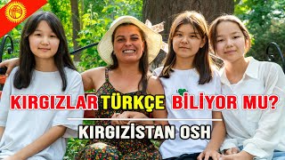 Kırgızlar Türkçe Biliyor Mu? Kırgızistan Osh