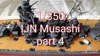 1/350 IJN Musashi part 4.