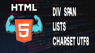 HTML 5 [PART 3] DIV SPAN LIST CHARSET