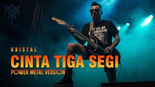 CINTA TIGA SEGI - Kristal | Power Metal Cover Energi Maksimal! (Ai Music Cover)
