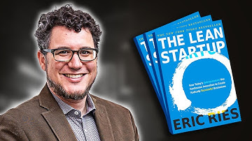 The Lean Startup | Summary In Under 10 Minutes (Book by Eric Ries)