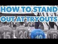 HOW TO STAND OUT AT SOCCER TRYOUTS - FOOTBALL TRIAL