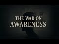 The War on Awareness: Why You’re Being Distracted on Purpose