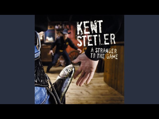 Kent Stetler - A Stranger To The Game