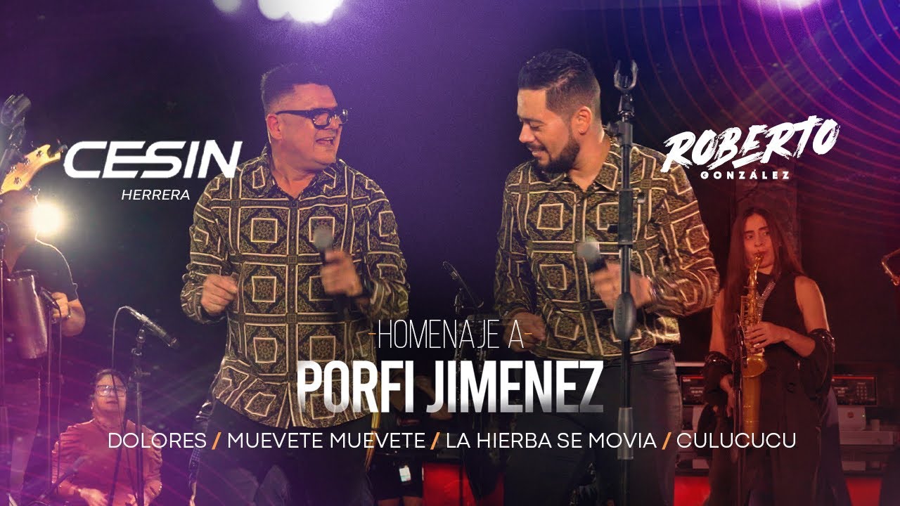 Homenaje a Porfi Jiménez César “Cesin” Herrera Ft. Roberto Gonzalez