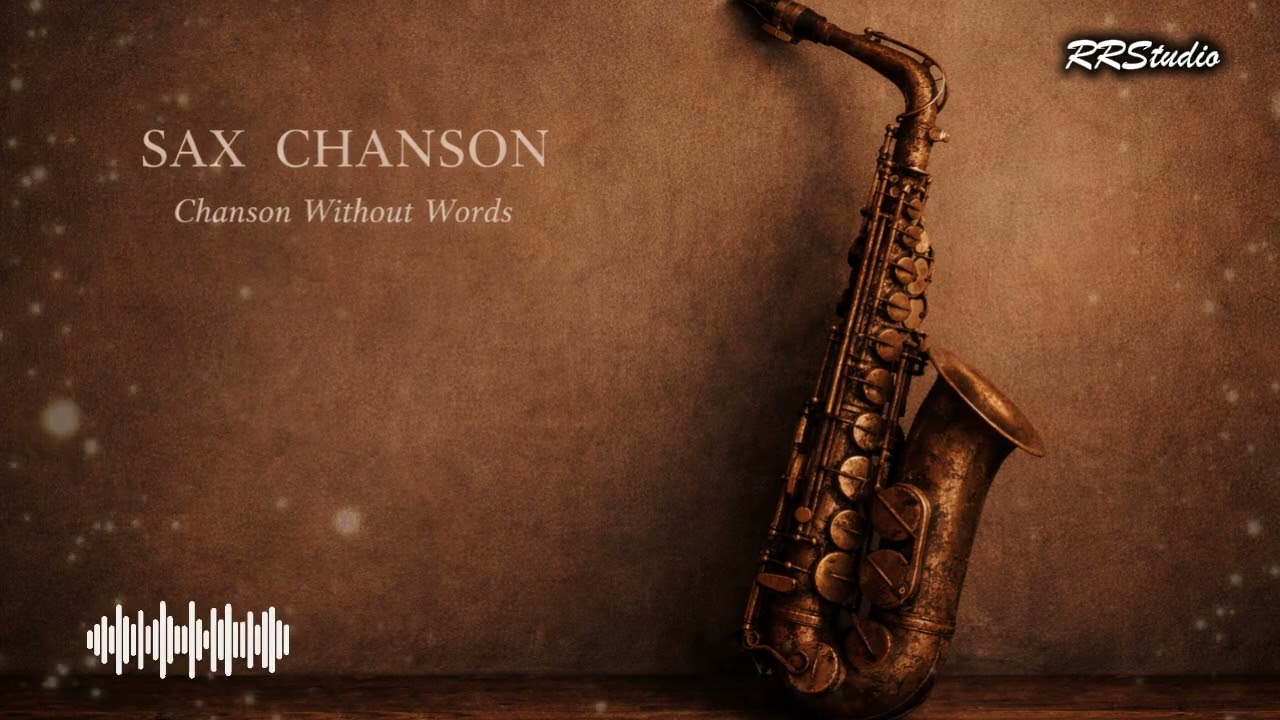 ROMANTIC SAX CHANSON Love Stories Without Words Warm Instrumental Music for Deep Listening Tonight
