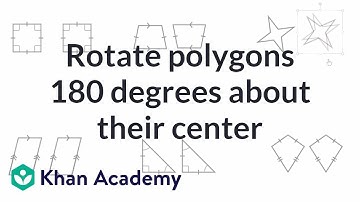 Rotating polygons 180 degrees about their center | Transformations | Geometry | Khan Academy