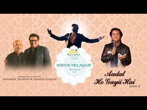 AADAT HO GAYII HAI LYRICS - Samyak Prasana | Woh Ek Mulaqaat