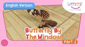UMMI (S02E10) Part 2 | BUTTERFLY BY THE WINDOW