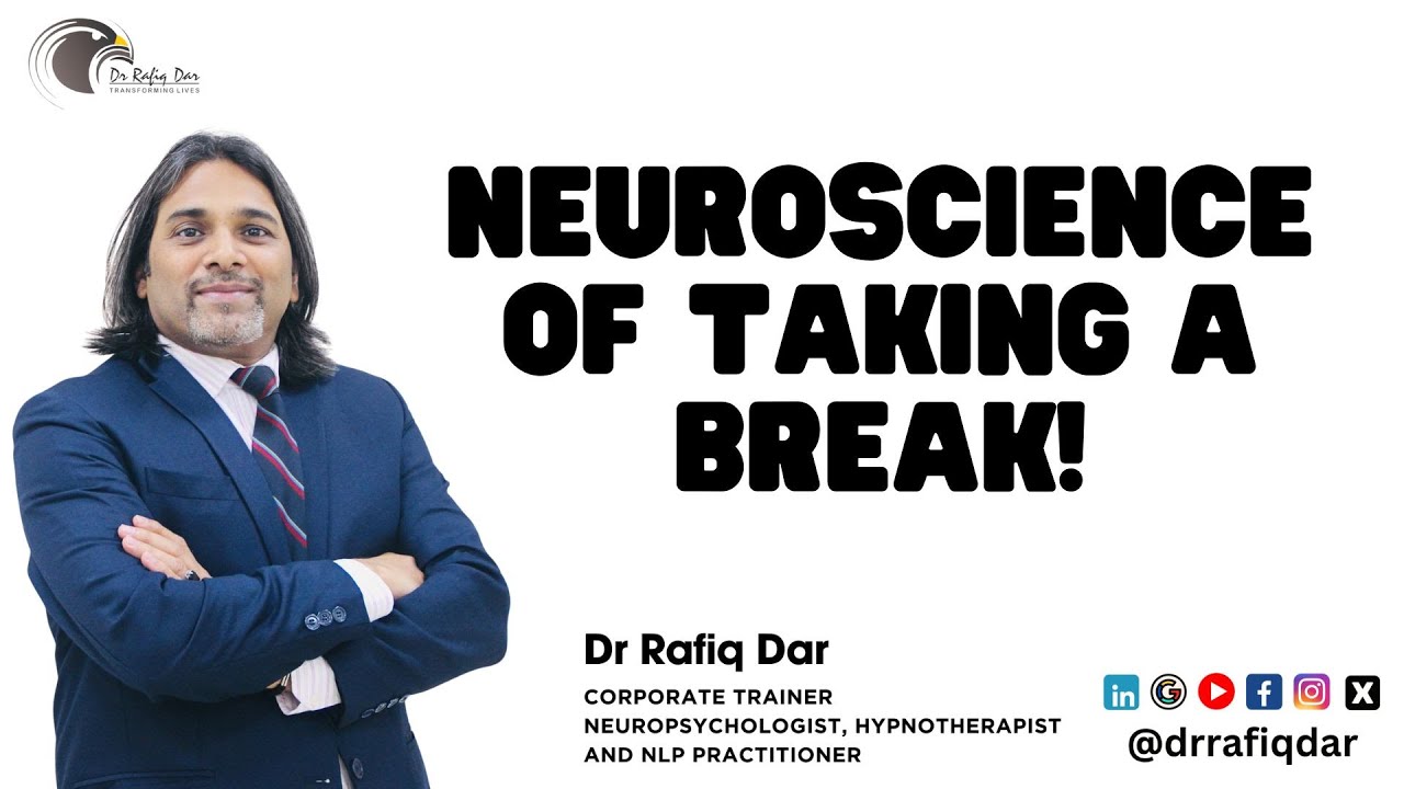 NEUROSCIENCE OF TAKING A BREAK! l Dr Rafiq Dar - YouTube