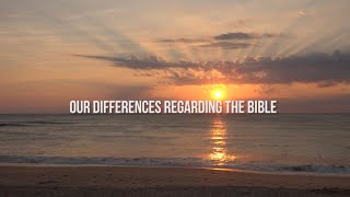 2. Our Differences Regarding the Bible