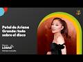 Todo lo que sabemos sobre Petal de Ariana Grande – Noticias del 30 de abril  | LOS40