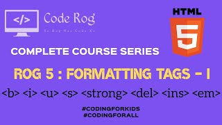 ROG#5 HTML Formatting Tags | HTML Course in Hindi | Coding For Beginners |HTML Tutorial #coderog