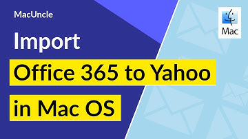 How to Import Office 365 Emails to Yahoo in Mac OS?