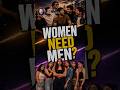 Women Need Men? Acharya Prashant