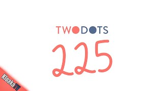 TwoDots Level 225 Gameplay Playthrough