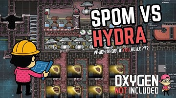 SPOM vs HYDRA - Which One is Better? - Oxygen Not Included