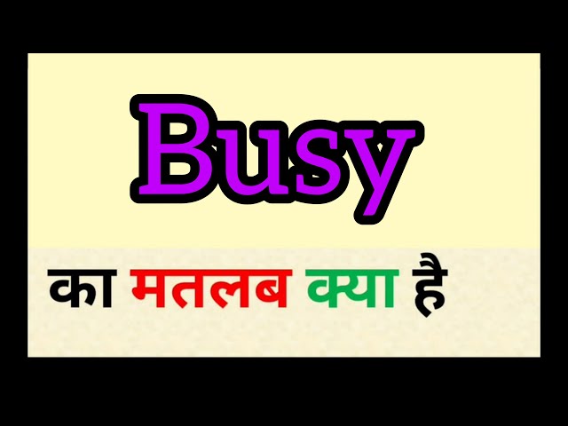 Are You Busy Now Meaning In Hindi  Are You Busy Now ka matlab kya