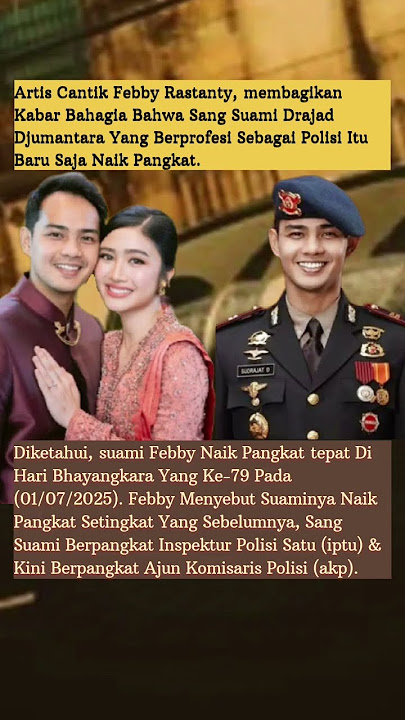Suami Dari Artis Febby Rastanty Baru Saja Naik Pangkat, Tepat Di Hari HUT Bhayangkara Ke-79.