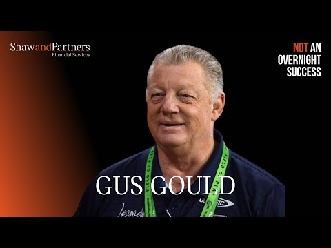 Phil 'Gus' Gould - "Get on the bus Gus!!" Not An Overnight Success Podcast - video from Shaw and Partners