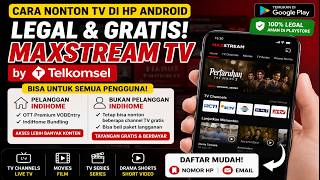 How to Watch TV on Android for Free & Legally! Can You Use Telkomsel's Maxstream TV Without IndiH...