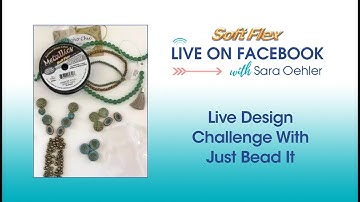 Soft Flex Live Design Challenge With Just Bead It!