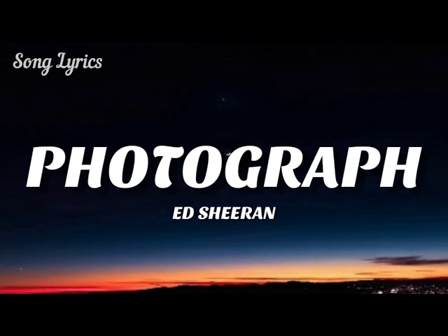 Ed Sheeran - Photograph ( Lyrics ) 🎵 class=