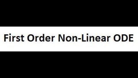 First Order Non-Linear ODE