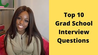 10 Grad School Interview Questions and Answers
